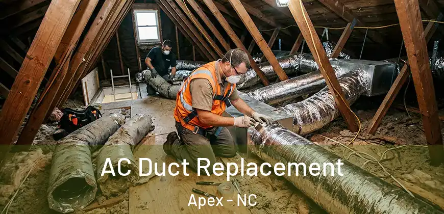 AC Duct Replacement Apex - NC