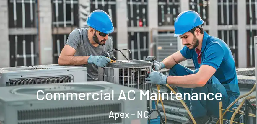 Commercial AC Maintenance Apex - NC
